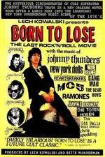 Watch Born to Lose The Last Rock and Roll Movie Vumoo