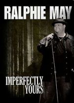 Watch Ralphie May: Imperfectly Yours (TV Special 2013) Vumoo