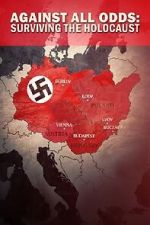 Watch Against All Odds - Surviving the Holocaust Vumoo