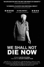 Watch We Shall Not Die Now Vumoo