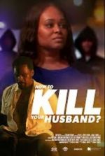 Watch How to Kill Your Husband? Vumoo