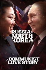 Watch Russia & North Korea: A Communist Love Story Vumoo