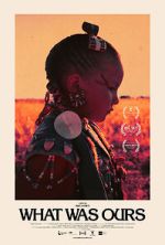 Watch What Was Ours Vumoo