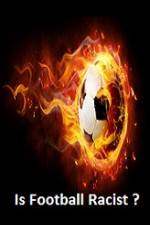 Watch Is Football Racist Vumoo