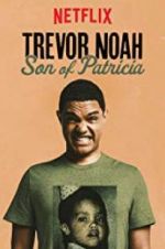Watch Trevor Noah: Son of Patricia Vumoo