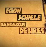 Watch Egon Schiele: Dangerous Desires Vumoo