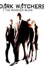 Watch Dark Watchers The Women in Black Vumoo