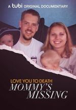 Watch Love You to Death: Mommy\'s Missing Vumoo