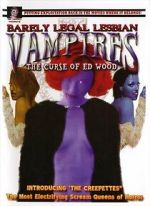 Watch Barely Legal Lesbian Vampires: The Curse of Ed Wood! Vumoo