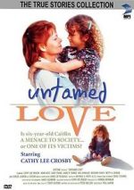 Watch Untamed Love Vumoo