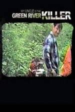 Watch My Uncle is the Green River Killer Vumoo