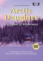 Watch Arctic Daughter: A Lifetime of Wilderness Vumoo