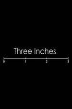 Watch Three Inches Vumoo