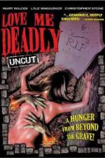 Watch Love Me Deadly Vumoo