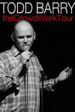 Watch Todd Barry: The Crowd Work Tour Vumoo