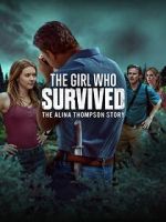Watch The Girl Who Survived: The Alina Thompson Story Vumoo