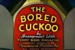 Watch The Bored Cuckoo (Short 1948) Vumoo