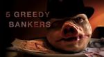 Watch 5 Greedy Bankers Vumoo