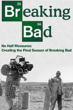 Watch No Half Measures: Creating the Final Season of Breaking Bad Vumoo