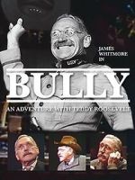 Watch Bully: An Adventure with Teddy Roosevelt Vumoo