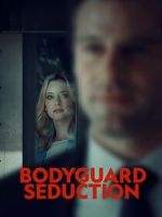Watch Bodyguard Seduction Vumoo