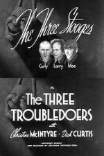 Watch The Three Troubledoers Vumoo