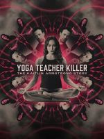 Watch Yoga Teacher Killer: The Kaitlin Armstrong Story Vumoo