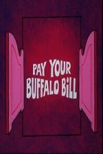 Watch Pay Your Buffalo Bill Vumoo