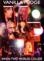 Watch Vanilla Fudge: Two Worlds Collide Vumoo