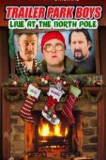 Watch Trailer Park Boys: Live at the North Pole Vumoo