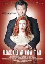 Watch Please Kill Mr. Know It All Vumoo