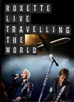 Watch Roxette: Live - Travelling the World Vumoo