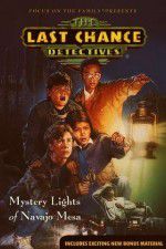 Watch The Last Chance Detectives Mystery Lights of Navajo Mesa Vumoo