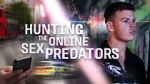 Watch Hunting the Online Sex Predators (TV Special 2025) Vumoo