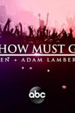 Watch The Show Must Go On: The Queen + Adam Lambert Story Vumoo