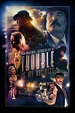 Watch Trouble Is My Business Vumoo