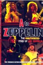 Watch A to Zeppelin: The Unauthorized Story of Led Zeppelin Vumoo