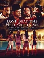 Watch Love Beat the Hell Outta Me Vumoo