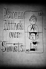 Watch Psycho Attack Over Soviets (Short 1991) Vumoo