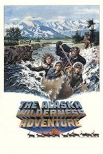 Watch The Alaska Wilderness Adventure Vumoo