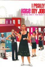 Watch I Really Hate My Job Vumoo