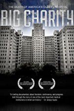 Watch Big Charity: The Death of America\'s Oldest Hospital Vumoo