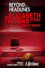 Watch Beyond the Headlines: The Elizabeth Thomas Story with Elizabeth Smart Vumoo