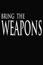 Watch Bring the Weapons Vumoo