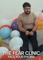 Watch The Fear Clinic: Face Your Phobia Vumoo