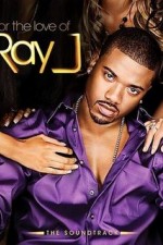 Watch For the Love of Ray J Vumoo
