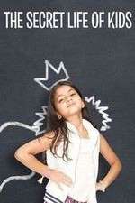 Watch The Secret Life of Kids Vumoo
