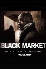 Watch Black Market with Michael K. Williams Vumoo