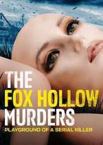 Watch The Fox Hollow Murders: Playground of a Serial Killer Vumoo