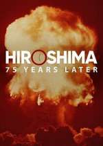 Watch Hiroshima and Nagasaki: 75 Years Later Vumoo